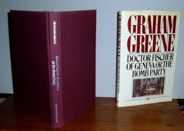 Dr Fischer of Geneva or The Bomb Party by Graham. Greene